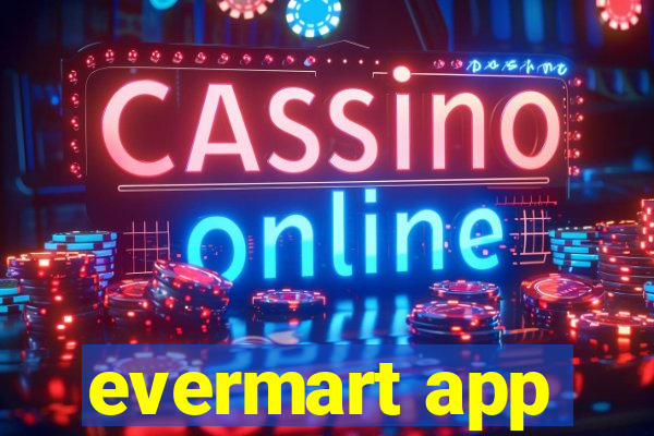 evermart app